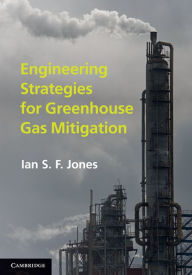 Title: Engineering Strategies for Greenhouse Gas Mitigation, Author: Ian S. F. Jones