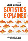 Statistics Explained: An Introductory Guide for Life Scientists