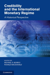 Title: Credibility and the International Monetary Regime: A Historical Perspective, Author: Michael D. Bordo