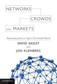 Title: Networks, Crowds, and Markets: Reasoning about a Highly Connected World, Author: David Easley