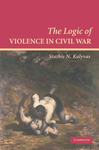 The Logic of Violence in Civil War