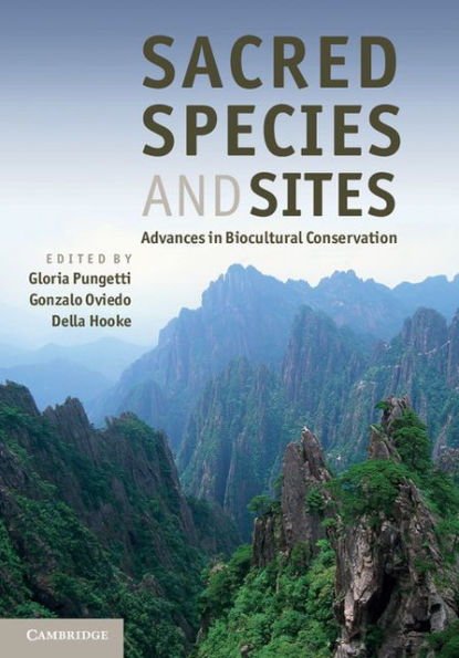 Sacred Species and Sites: Advances in Biocultural Conservation