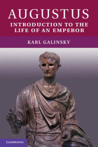 Title: Augustus: Introduction to the Life of an Emperor, Author: Karl Galinsky
