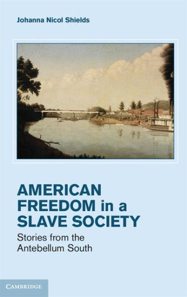 Freedom in a Slave Society: Stories from the Antebellum South