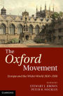 The Oxford Movement: Europe and the Wider World 1830-1930