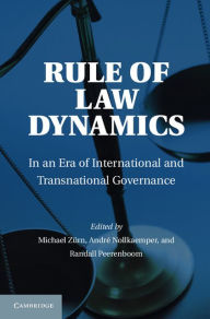 Title: Rule of Law Dynamics: In an Era of International and Transnational Governance, Author: Michael Zurn