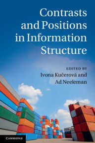 Title: Contrasts and Positions in Information Structure, Author: Ivona Kucerová