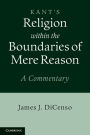 Kant: Religion within the Boundaries of Mere Reason: A Commentary