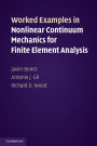 Worked Examples in Nonlinear Continuum Mechanics for Finite Element Analysis