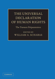 Title: The Universal Declaration of Human Rights: The Travaux Préparatoires, Author: William A. Schabas