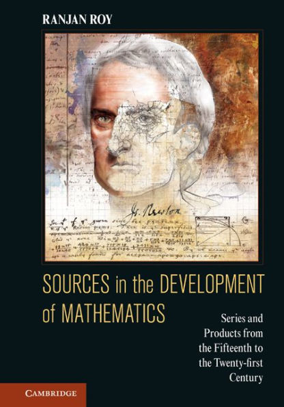 Sources in the Development of Mathematics: Series and Products from the Fifteenth to the Twenty-first Century