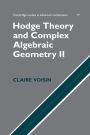 Hodge Theory and Complex Algebraic Geometry II: Volume 2