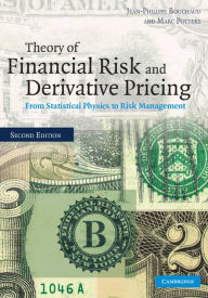 Title: Theory of Financial Risk and Derivative Pricing: From Statistical Physics to Risk Management, Author: Jean-Philippe Bouchaud