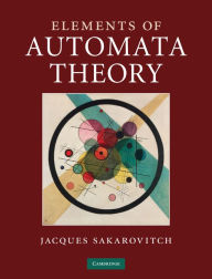 Title: Elements of Automata Theory, Author: Jacques Sakarovitch