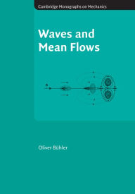 Title: Waves and Mean Flows, Author: Oliver Bühler