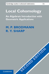 Title: Local Cohomology: An Algebraic Introduction with Geometric Applications, Author: M. P. Brodmann