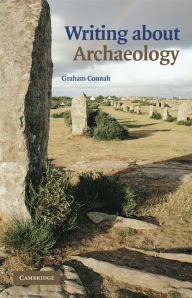 Title: Writing about Archaeology, Author: Graham Connah