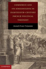 Commerce and Its Discontents in Eighteenth-Century French Political Thought