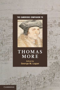 Title: The Cambridge Companion to Thomas More, Author: George M. Logan