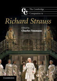 Title: The Cambridge Companion to Richard Strauss, Author: Charles Youmans