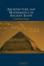 Architecture and Mathematics in Ancient Egypt