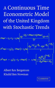 Title: A Continuous Time Econometric Model of the United Kingdom with Stochastic Trends, Author: Albert Rex Bergstrom