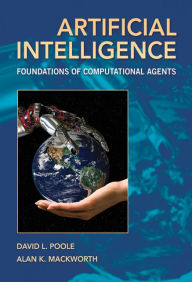 Artificial Intelligence: Foundations of Computational Agents