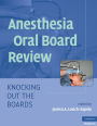 Anesthesia Oral Board Review: Knocking Out the Boards