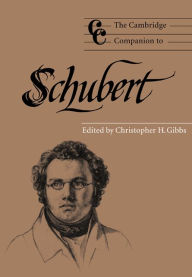 Title: The Cambridge Companion to Schubert, Author: Christopher H. Gibbs
