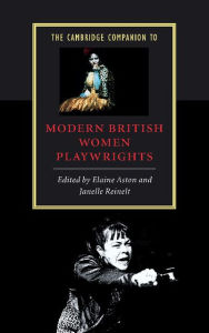Title: The Cambridge Companion to Modern British Women Playwrights, Author: Elaine Aston