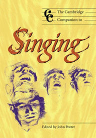 Title: The Cambridge Companion to Singing, Author: John Potter