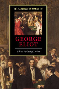 Title: The Cambridge Companion to George Eliot, Author: George Levine