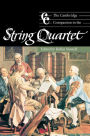 The Cambridge Companion to the String Quartet