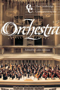 Title: The Cambridge Companion to the Orchestra, Author: Colin Lawson