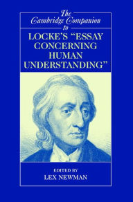 Title: The Cambridge Companion to Locke's 'Essay Concerning Human Understanding', Author: Lex Newman