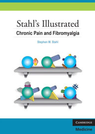 Title: Stahl's Illustrated Chronic Pain and Fibromyalgia, Author: Stephen M. Stahl