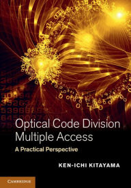 Title: Optical Code Division Multiple Access: A Practical Perspective, Author: Ken-ichi Kitayama