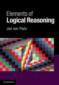 Title: Elements of Logical Reasoning, Author: Jan von Plato
