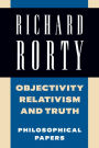 Objectivity, Relativism, and Truth: Volume 1: Philosophical Papers