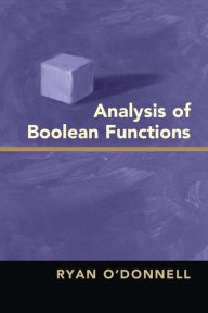 Title: Analysis of Boolean Functions, Author: Ryan O'Donnell
