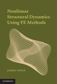 Title: Nonlinear Structural Dynamics Using FE Methods, Author: James F. Doyle