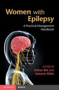 Title: Women with Epilepsy: A Practical Management Handbook, Author: Esther Bui