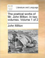 The poetical works of Mr. John Milton. In two volumes. Volume 1 of 2