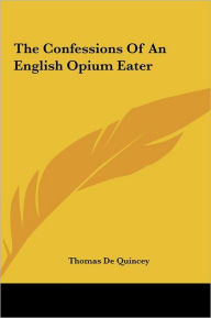 The Confessions Of An English Opium Eater