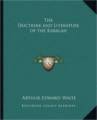 The Doctrine And Literature Of The Kabalah