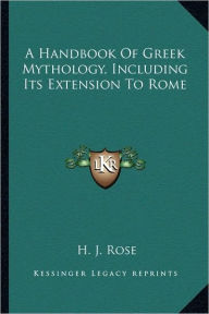 A Handbook Of Greek Mythology, Including Its Extension To Rome