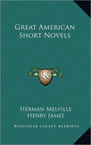 Title: Great American Short Novels, Author: Herman Melville