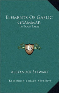 Elements Of Gaelic Grammar