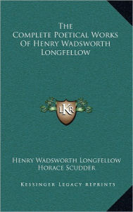 Title: The Complete Poetical Works Of Henry Wadsworth Longfellow, Author: Henry Wadsworth Longfellow