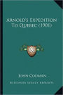 Arnold's Expedition To Quebec (1901)